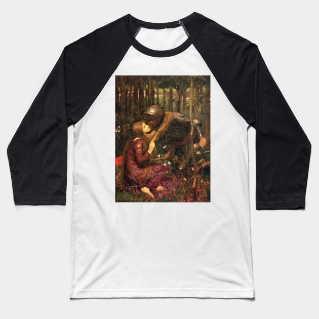 La Belle Dame sans Merci, The Beautiful Lady Without Mercy 1893 John William Waterhouse Baseball T-Shirt by immortalpeaches